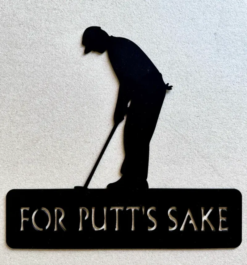 For Putt's Sake metal sign by Rock DeSigns