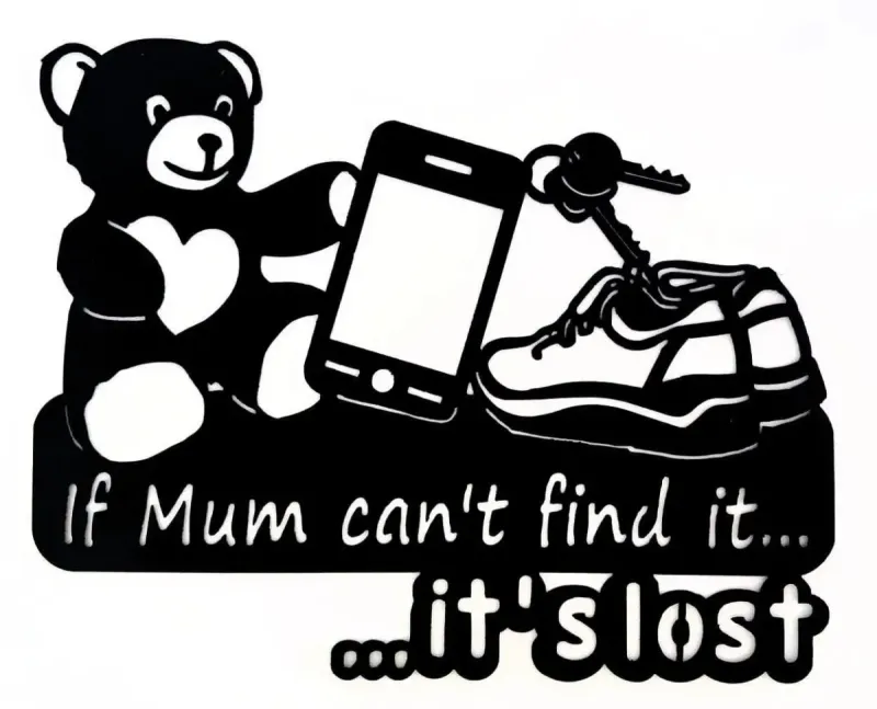 If Mum Can't Find It metal sign by Rock DeSigns